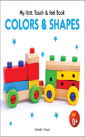 My First Book Of Touch And Feel - Colors And Shapes : Touch And Feel Board Book For Children