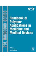 Handbook of Polymer Applications in Medicine and Medical Devices