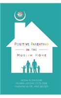 Positive Parenting in the Muslim Home