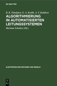 Algorithmierung in Automatisierten Leitungssystemen: (22 Elektronisches Rechnen Und Regeln)