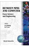 Between Mind and Computer: Fuzzy Science and Engineering