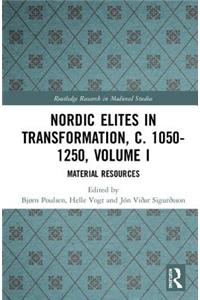 Nordic Elites in Transformation, c. 1050-1250, Volume I