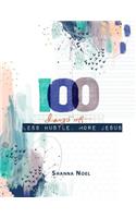100 Day Less Hustle More Jesus