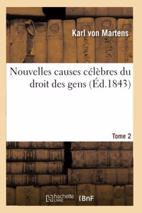 Nouvelles Causes Célèbres Du Droit Des Gens. Tome 2