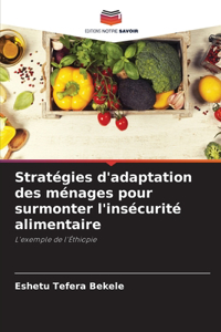 Stratégies d'adaptation des ménages pour surmonter l'insécurité alimentaire