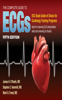 Complete Guide to Ecgs: A Comprehensive Study Guide to Improve ECG Interpretation Skills