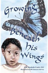 Growing Beneath His Wings