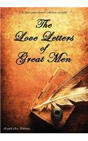 Love Letters of Great Men - The Most Comprehensive Collection Available