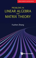 Problems in Linear Algebra and Matrix Theory
