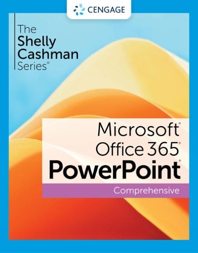 Shelly Cashman Series Microsoft Office 365 & PowerPoint 2021 Comprehensive