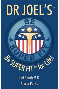 Dr Joel's SUPER FIT