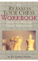 Reassess Your Chess Workbook: How to Master Chess Imbalances