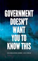 Government Doesn't Want You To Know This