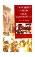 The Politics of India since Independence Soth Asia Edition