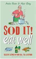 Sod It! Eat Well