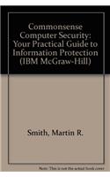 Commonsense Computer Security: Your Practical Guide to Information Protection (IBM McGraw-Hill)