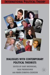 Dialogues with Contemporary Political Theorists