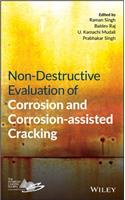 Non-Destructive Evaluation of Corrosion and Corrosion-Assisted Cracking