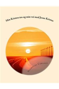 Min Kristen Tro Og Min Vei Med Jesus Kristus