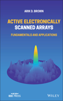 Active Electronically Scanned Arrays: Fundamentals and Applications(IEEE Press)