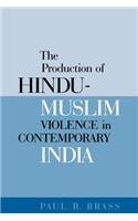 The Production of Hindu-Muslim Violence in Contemporary India