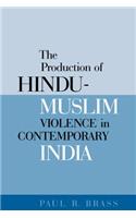 Production of Hindu-Muslim Violence in Contemporary India