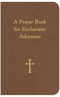 Prayer Book for Eucharistic Adoration