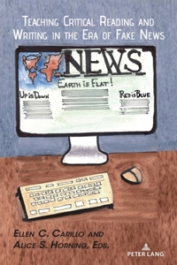 Teaching Critical Reading and Writing in the Era of Fake News