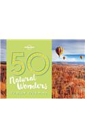 50 Natural Wonders To Blow Your Mind: (Lonely Planet)