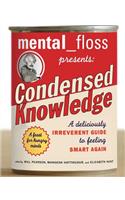 Mental Floss Presents Condensed Knowledge