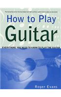 How to Play Guitar