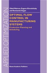Optimal Flow Control in Manufacturing Systems