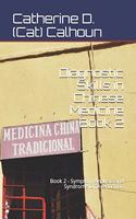 Diagnostic Skills in Chinese Medicine - Book 2