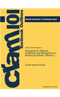 Studyguide for Effective Leadership and Management in Nursing by Sullivan, Eleanor J.