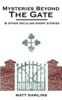 Mysteries Beyond The Gate and Other Peculiar short stories