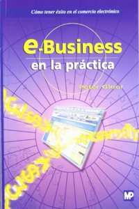 E-Business en la practica: Como tener exito en el comercio electronico