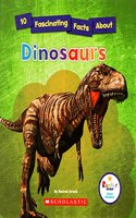 10 Fascinating Facts About Dinosaurs