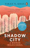 Shadow City: A Woman Walks Kabul (STANFORD DOLMAN TRAVEL BOOK AWARD WINNER)