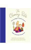 The Cleaning Bible: Kim and Aggie's Complete Guide to Modern Household Management