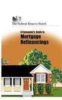 Consumer's Guide to Mortgage Refinancing