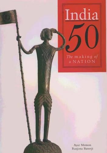 India 50: The Making of a Nation