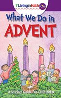 Living in Faith Kids: What We Do in Advent