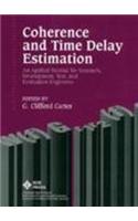 Coherence and Time Delay Estimation: An Applied Tutorial for Research, Development, Test, and Evaluation Engineers
