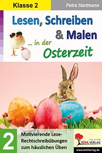 Lesen, Schreiben & Malen in der Osterzeit, Klasse 2