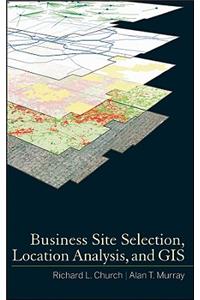 Business Site Selection, Location Analysis and GIS
