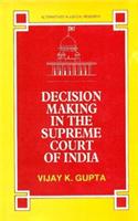 Decision Making in the Supreme Court of India: A Juremetric Study