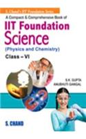 A Compact and Comprenensive Book of Iit Foudation Science: Class- VI