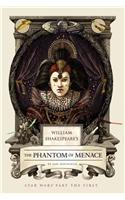 William Shakespeare's the Phantom of Menace