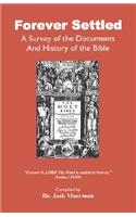 Forever Settled, a Survey of the Documents and History of the Bible