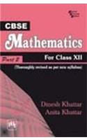 Cbse Mathematics : For Class Xii - Part Ii (Thoroughly Revised As Per New Cbse Syllabus)